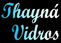 THAYNÁ VIDROS - Vidraçaria
